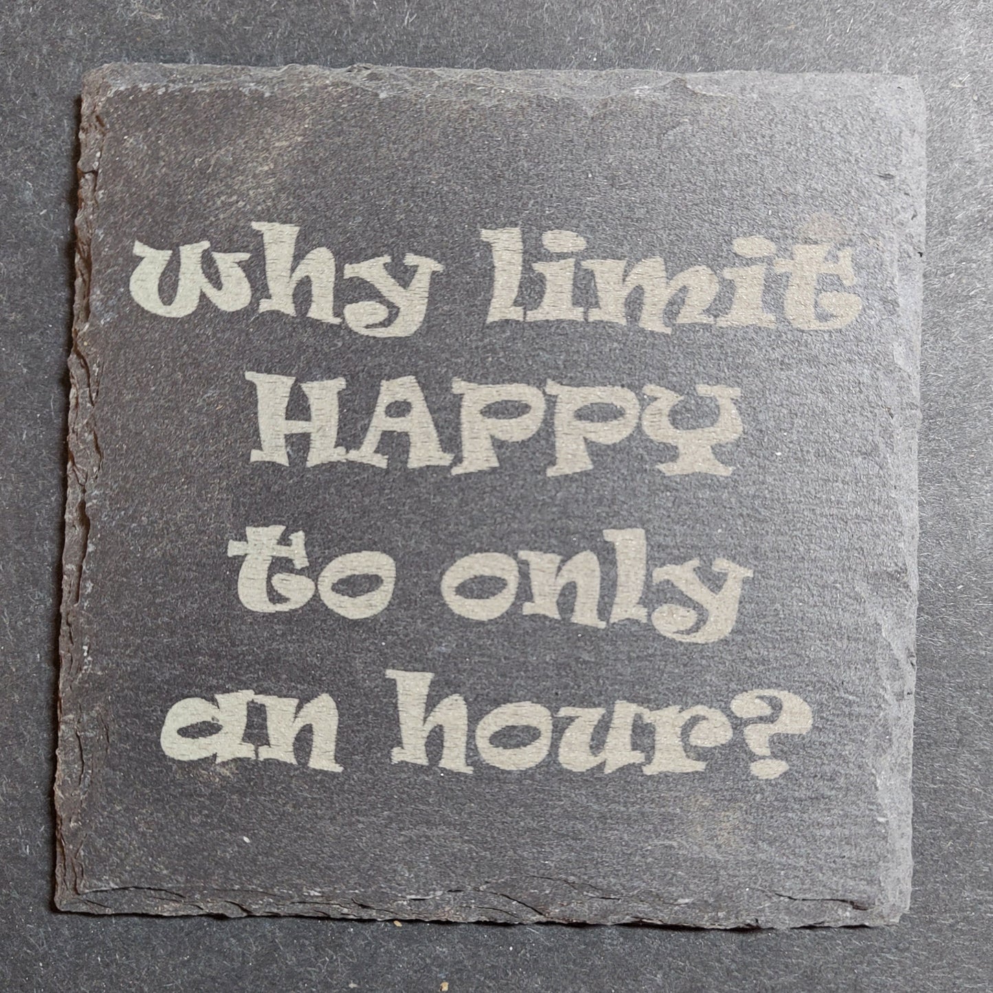 Slate Coaster - "Happy Hour?"