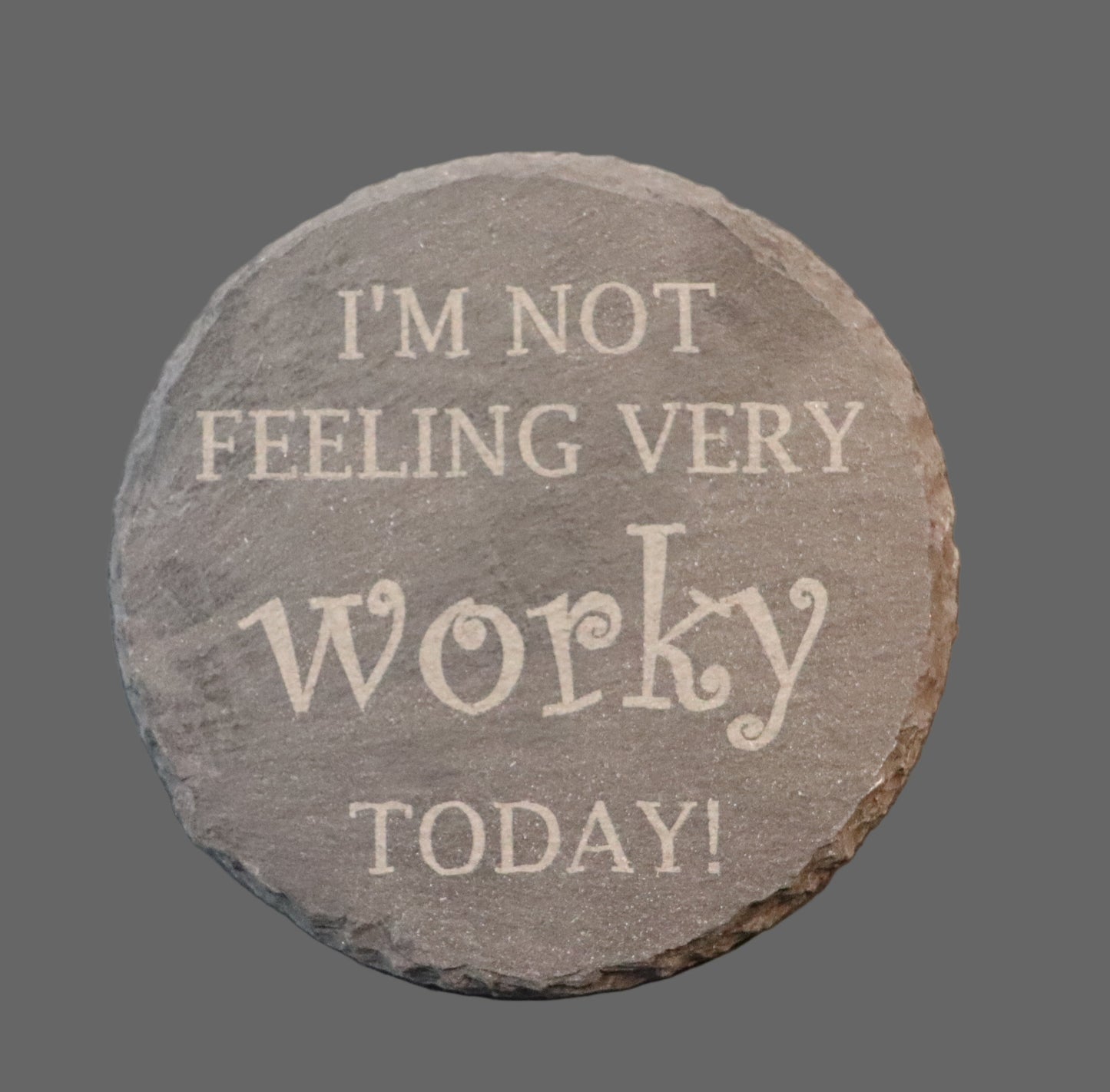 Round Slate Coaster - "Worky"