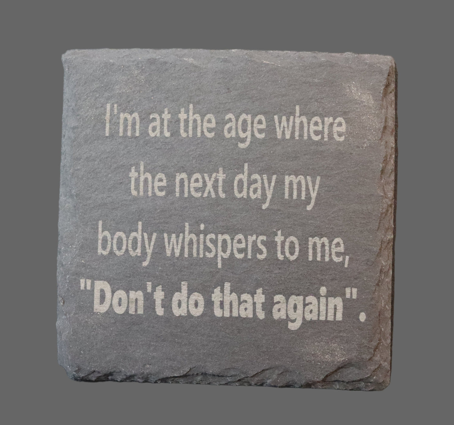 Slate Coaster - "Don't Do That Again"