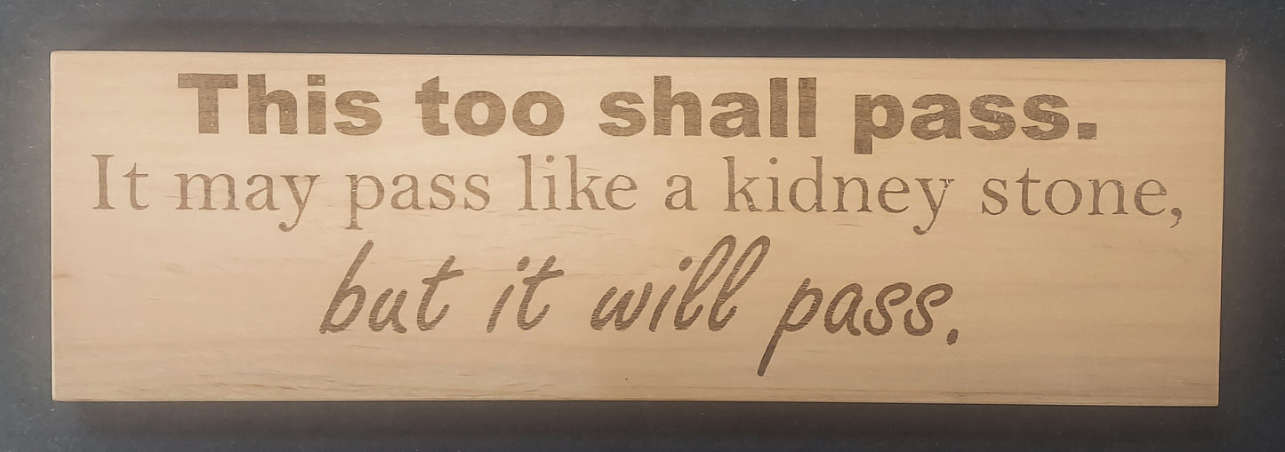 Sign - "This Too Shall Pass"