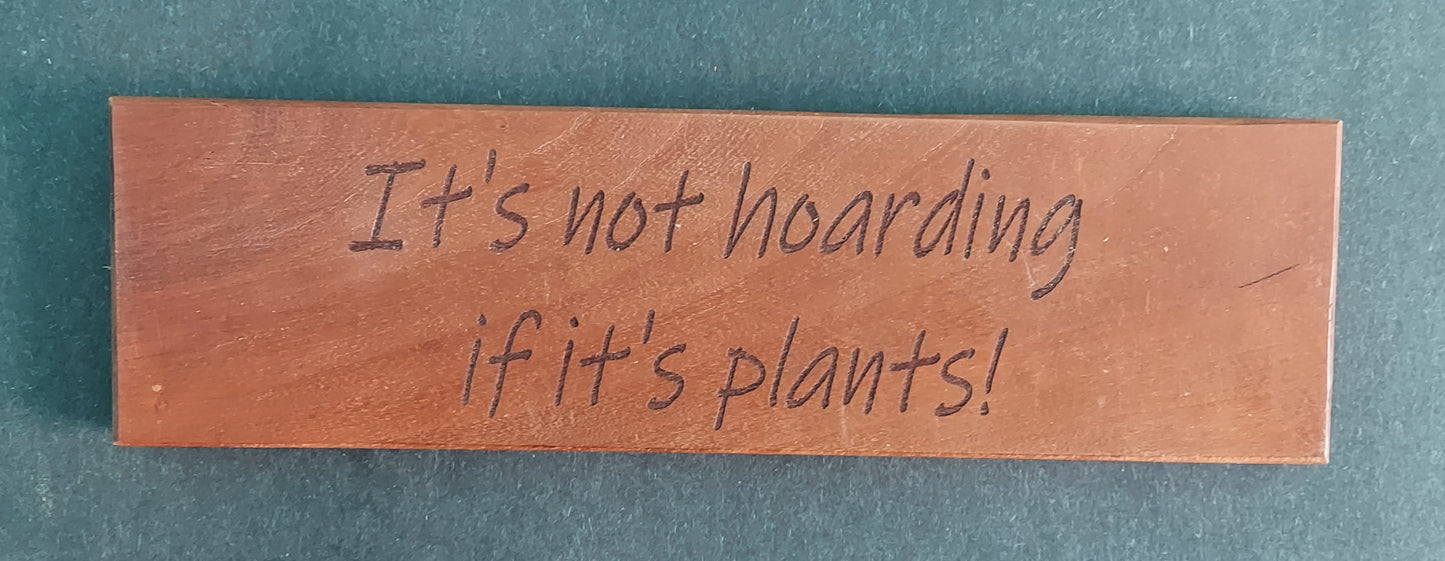 Cherry Sign - "It's Not Hoarding...Plants