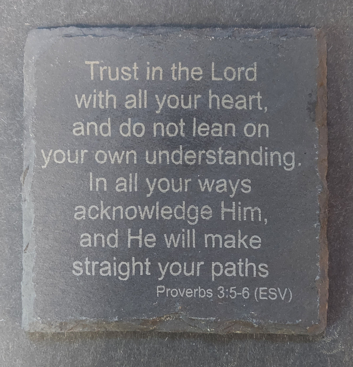 Slate Coaster - PROVERBS 3:5-6