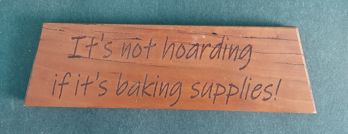 Cherry Sign - "It's Not Hoarding...Baking Supplies"