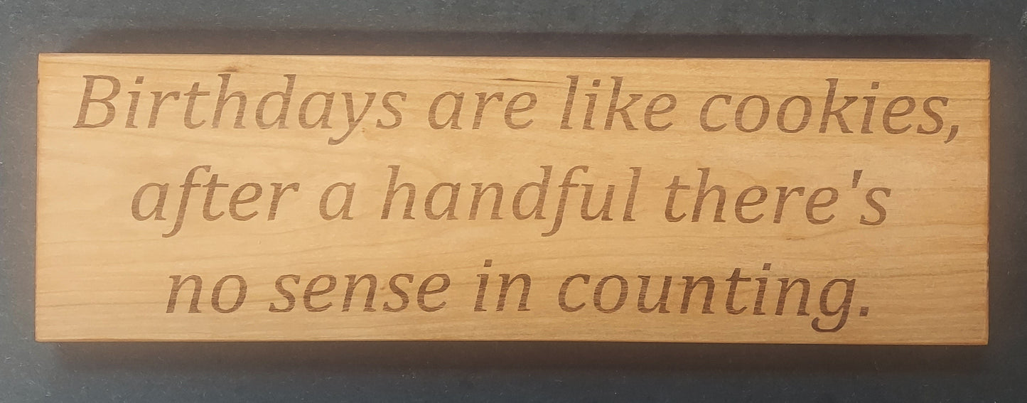 Sign - "Birthdays are like cookies"