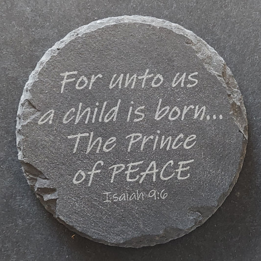 Round Slate Coaster - Isaiah 9:6