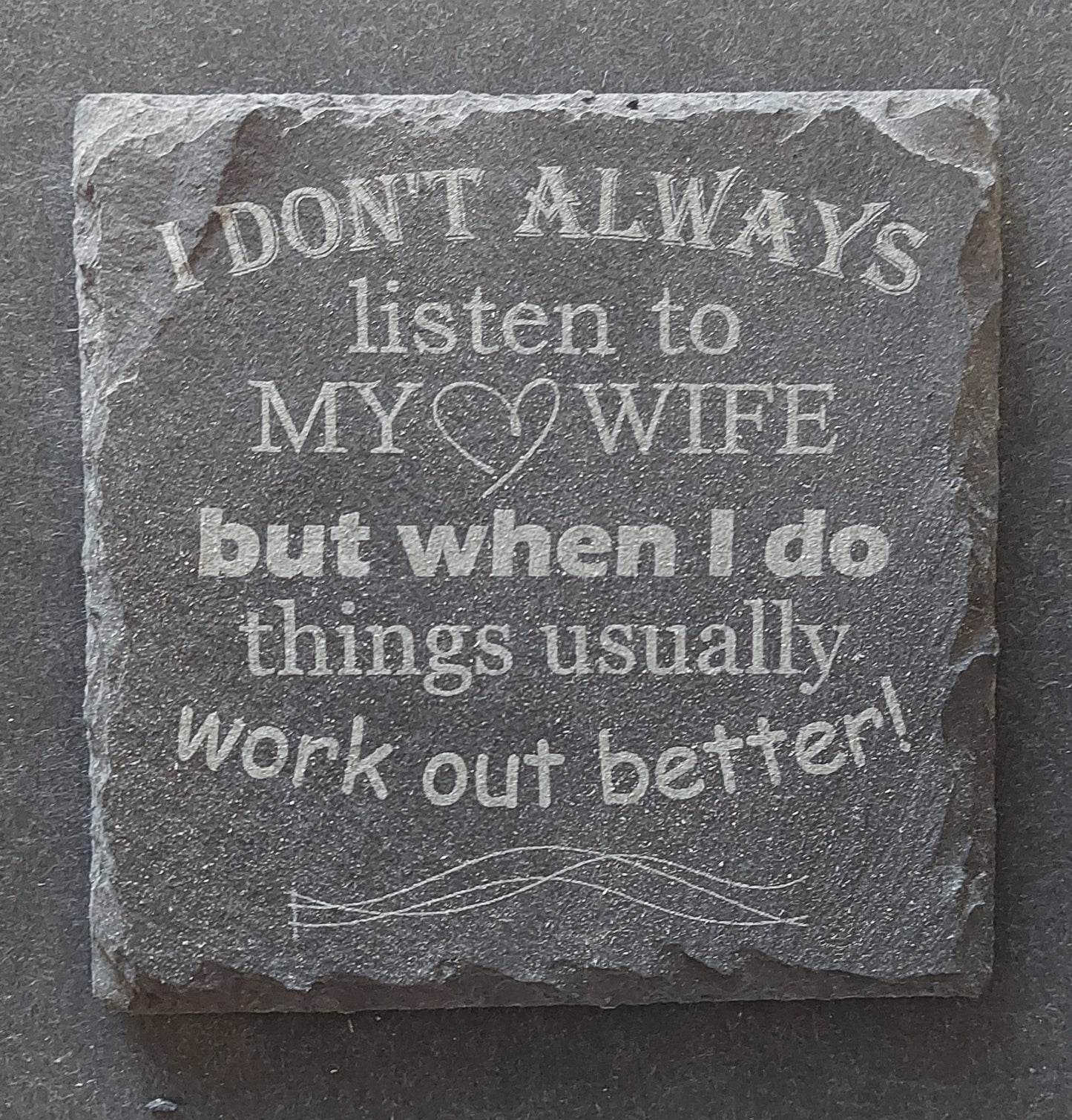 Slate Coaster - "Listen to my Wife"