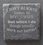 Slate Coaster - "Listen to my Wife"