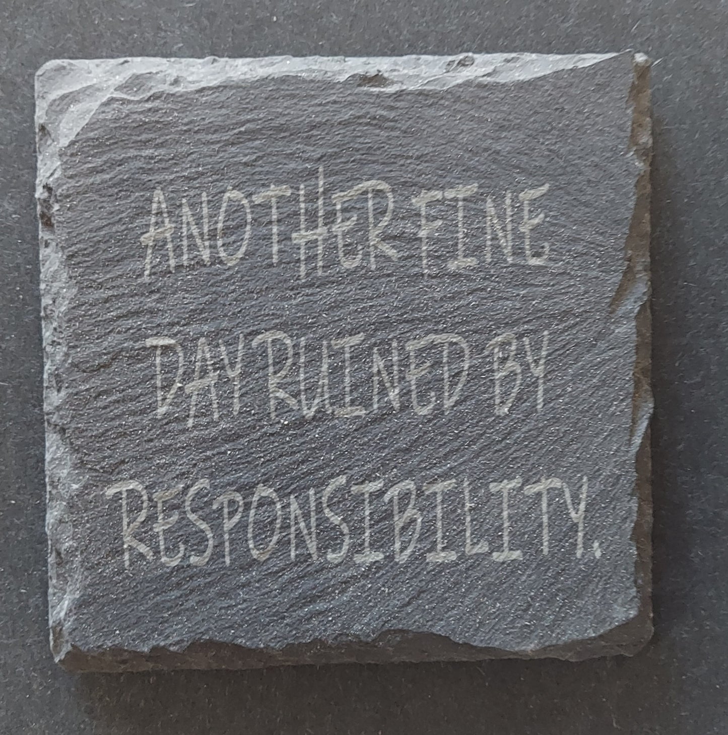 Slate Coaster - Responsibility"