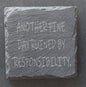 Slate Coaster - Responsibility"