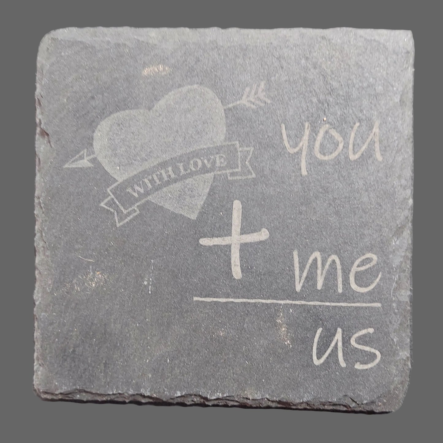 Slate Coaster - "You + Me = Us"