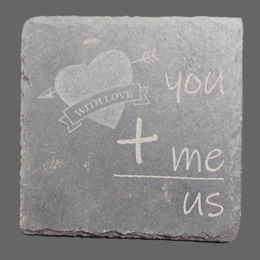 Slate Coaster - "You + Me = Us"