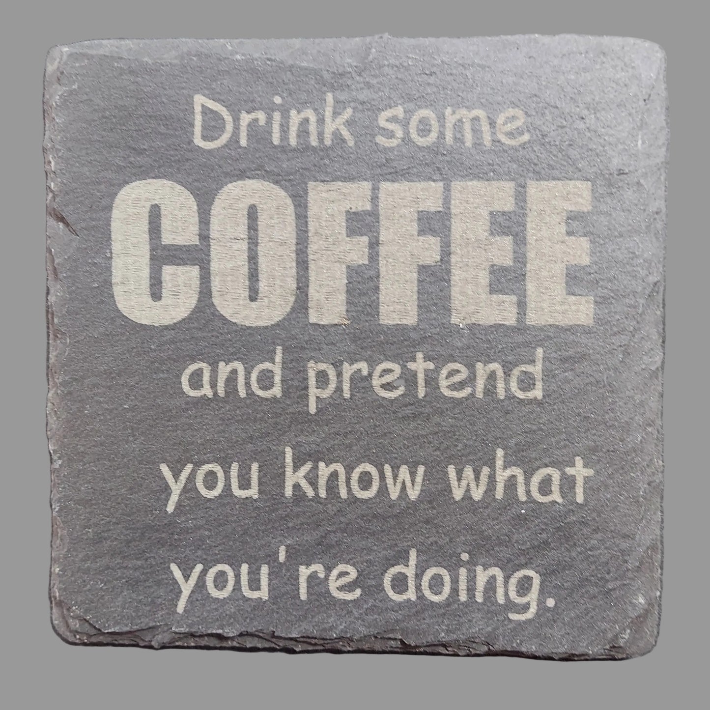 Slate Coaster - Drink Some COFFEE