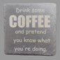 Slate Coaster - Drink Some COFFEE