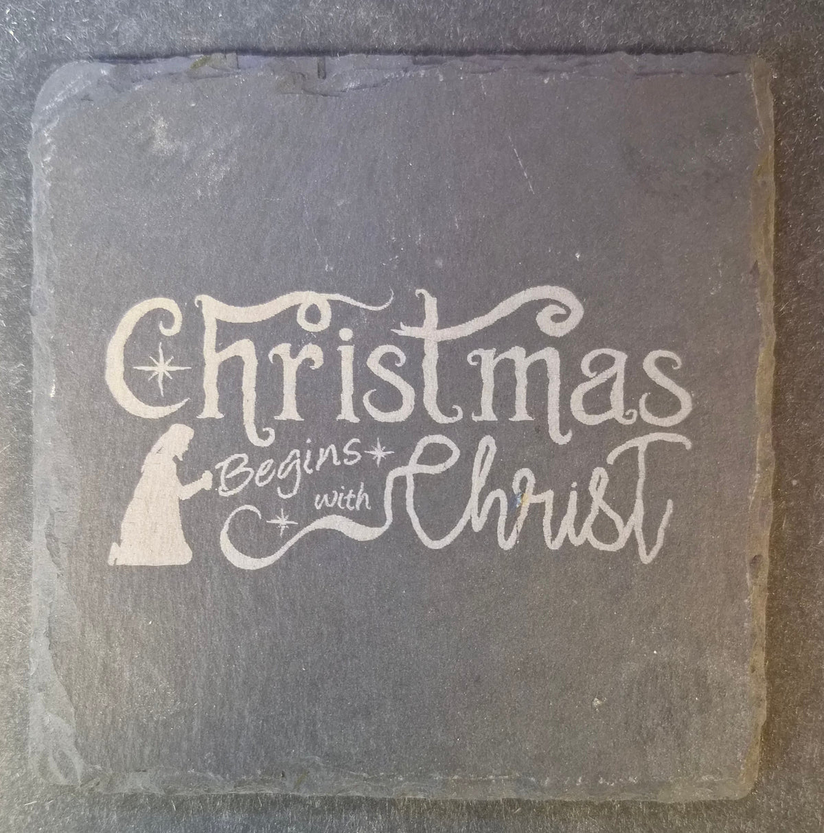 Slate Coaster - "CHRISTMAS BEGINS WITH CHRIST"