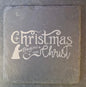 Slate Coaster - "CHRISTMAS BEGINS WITH CHRIST"