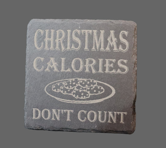 Slate Coaster - "Christmas Calories Don't Count"