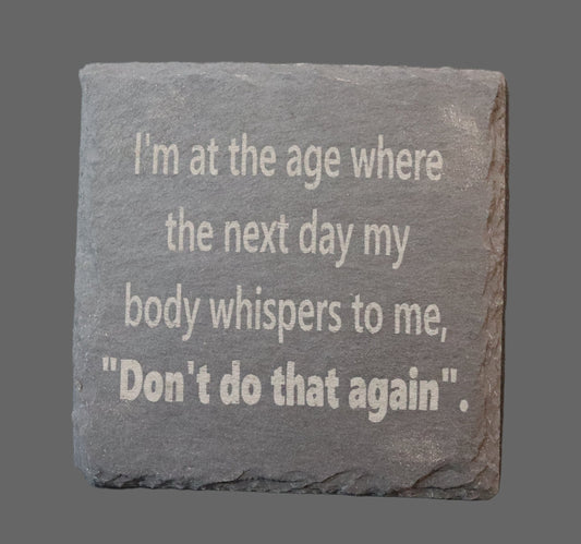 Slate Coaster - "Don't Do That Again"