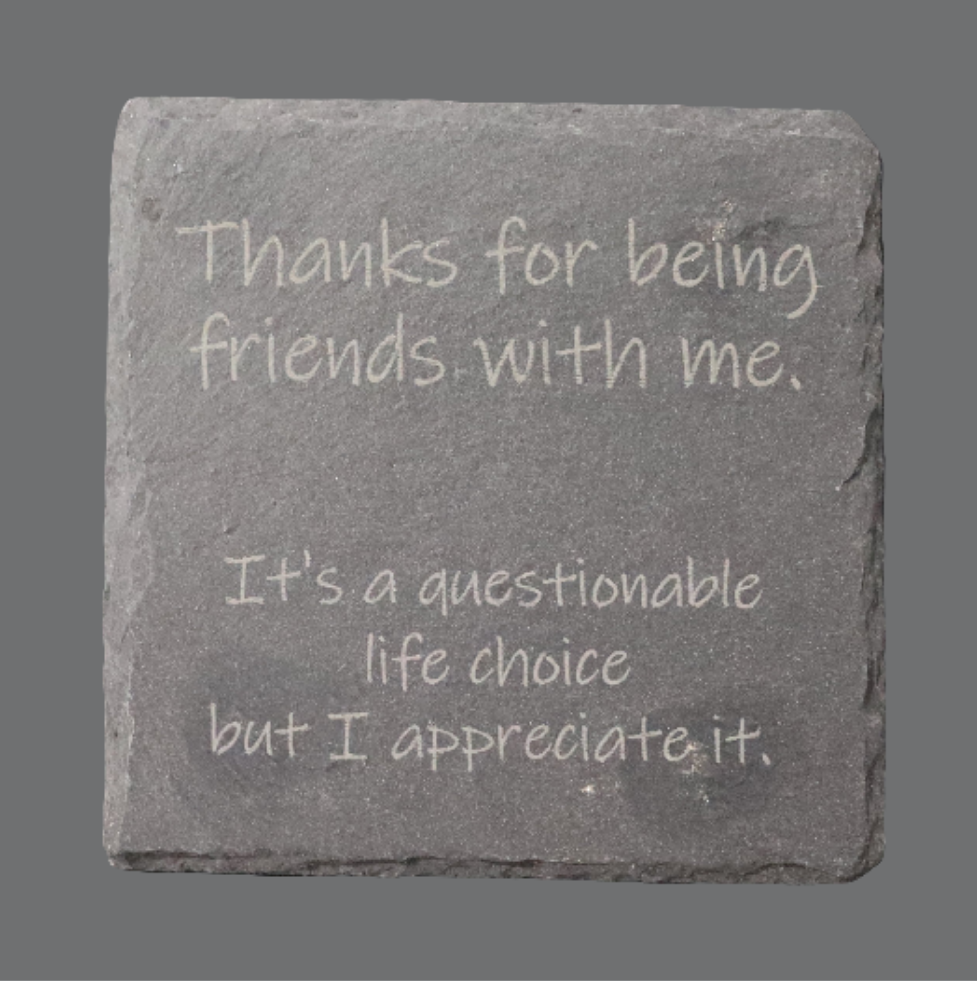 Slate Coaster - "Questionable Life Choice"