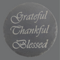 8" Round Slate Charcuterie Board - "Grateful, Thankful, Blessed"