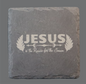 Slate Coaster - "Jesus is the reason..."