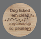 Magnetic Bottle Opener - "Dog Licked 'em Clean