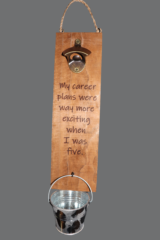 Wall Mount Bottle Opener - "Career Plans at 5"