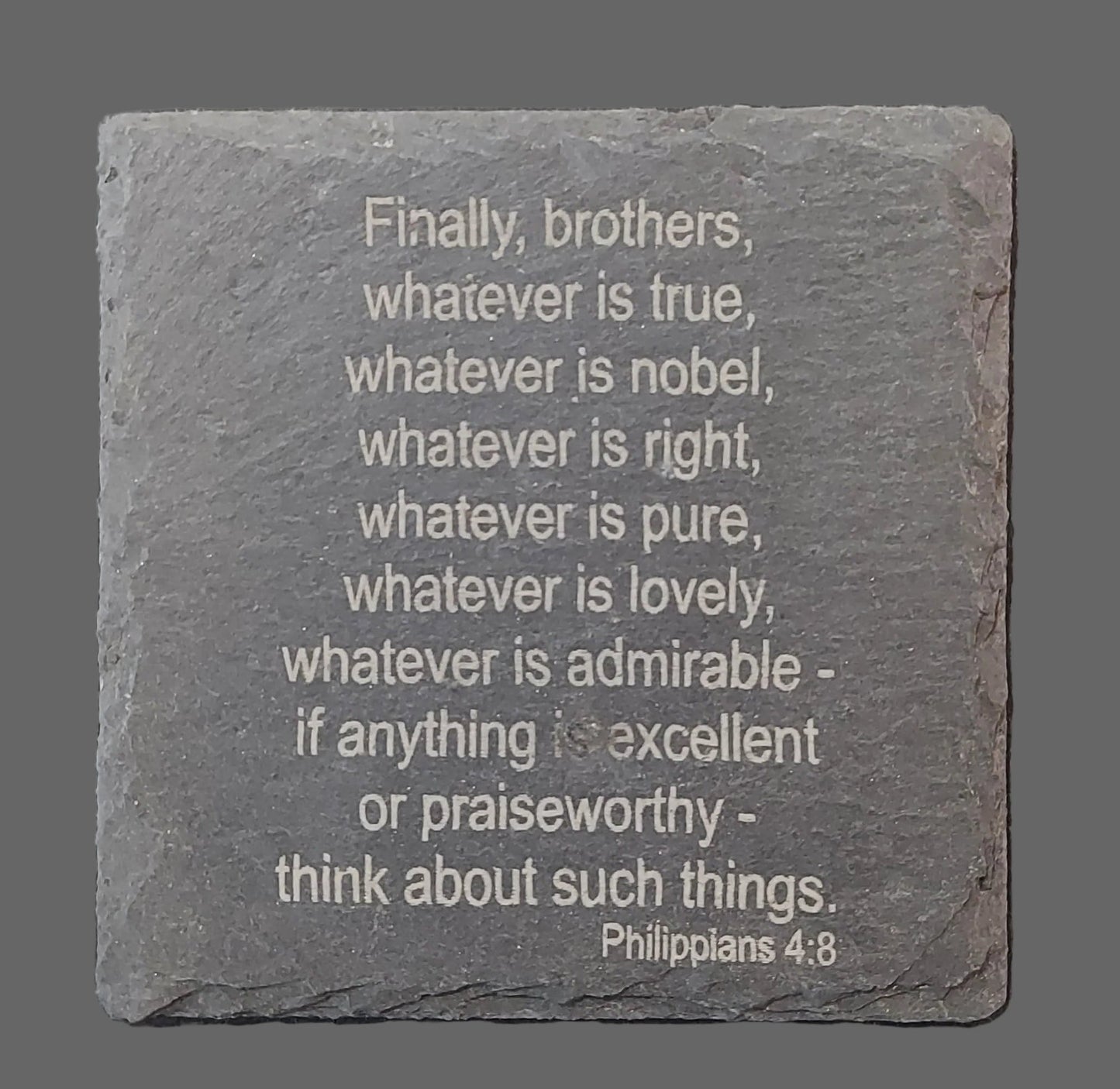 Slate Coaster - Philippians 4:8
