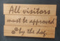 Sign - "All Visitors...Dog"