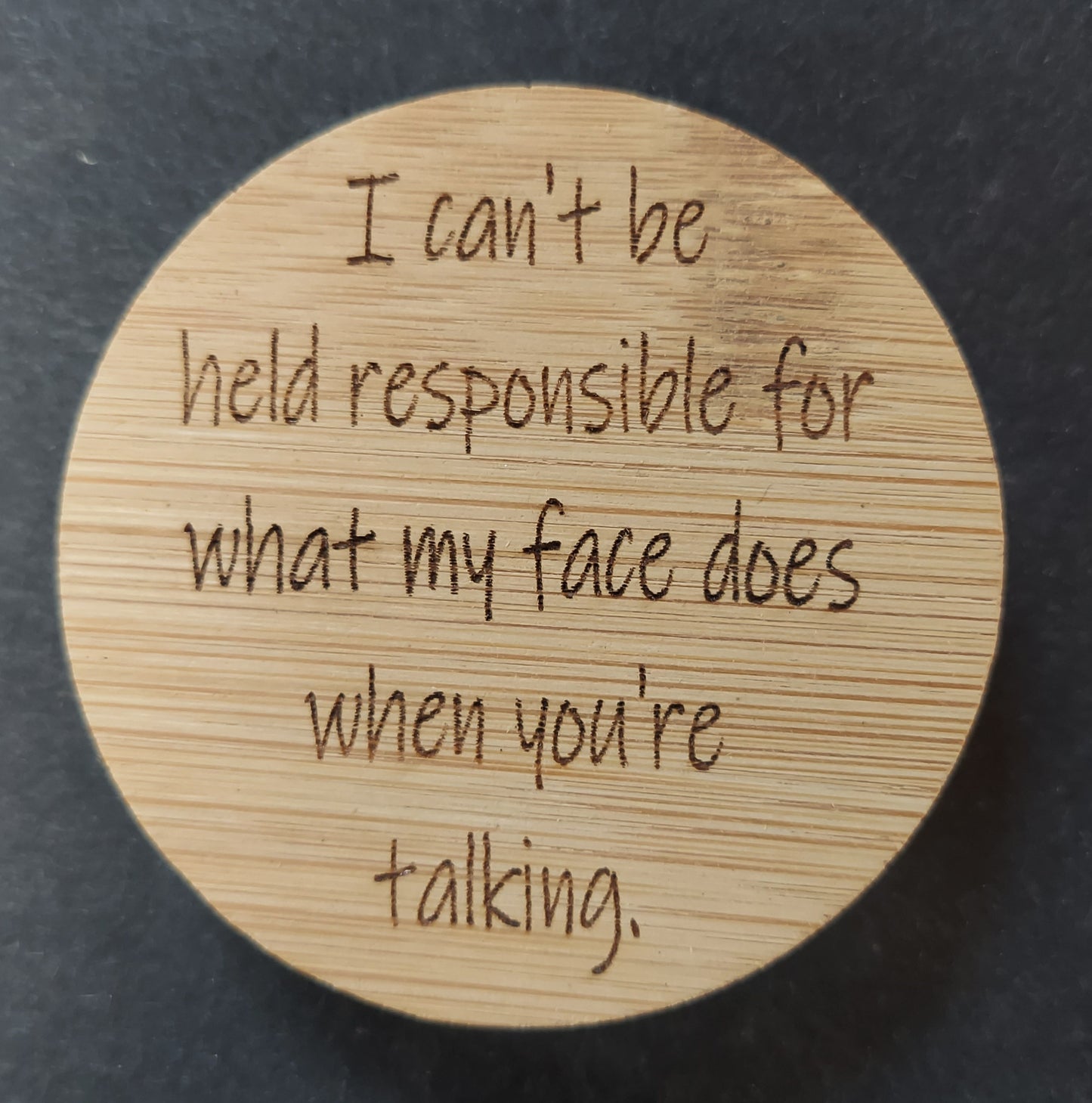 Magnetic Bottle Opener - "I Can't Be Responsible..."