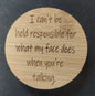 Magnetic Bottle Opener - "I Can't Be Responsible..."