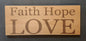 Sign - "Faith Hope LOVE"