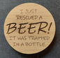 Magnetic Bottle Opener - "Rescued a BEER"