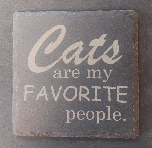 Slate Coaster - "Cats Are My Favorite People
