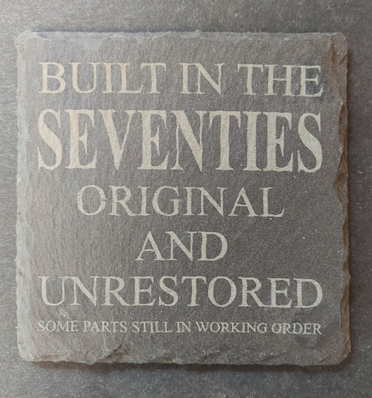 Slate Coaster - "...BUILT IN THE SEVENTIES..."