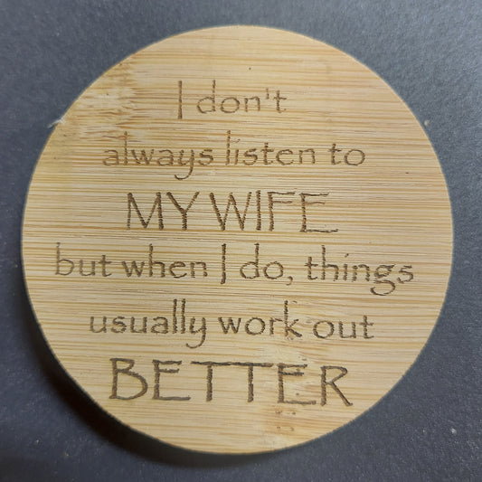 Magnetic Bottle Opener - "Listen To My Wife"