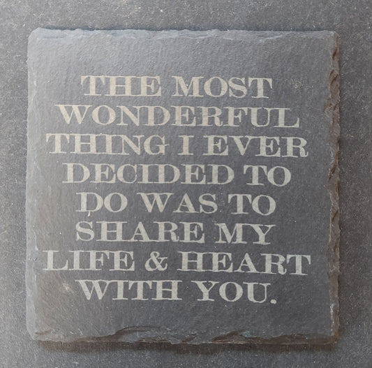 Slate Square Coaster - "...SHARE MY LIFE & HEART..."