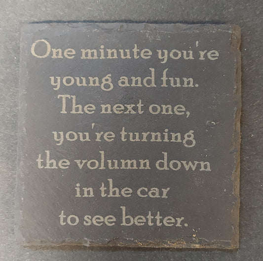 Slate Square Coaster - "...YOUNG AND FUN...SEE BETTER"