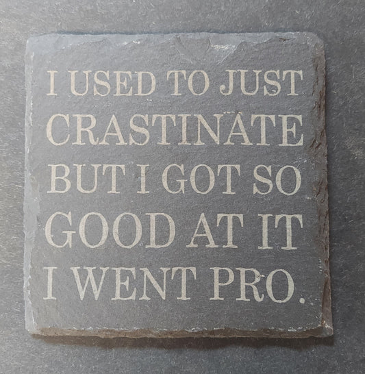 Slate Square Coaster - "PROCRASTINATE"