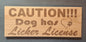 Sign - "Licker License"