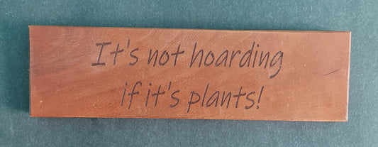 Cherry Sign - "It's Not Hoarding...Plants