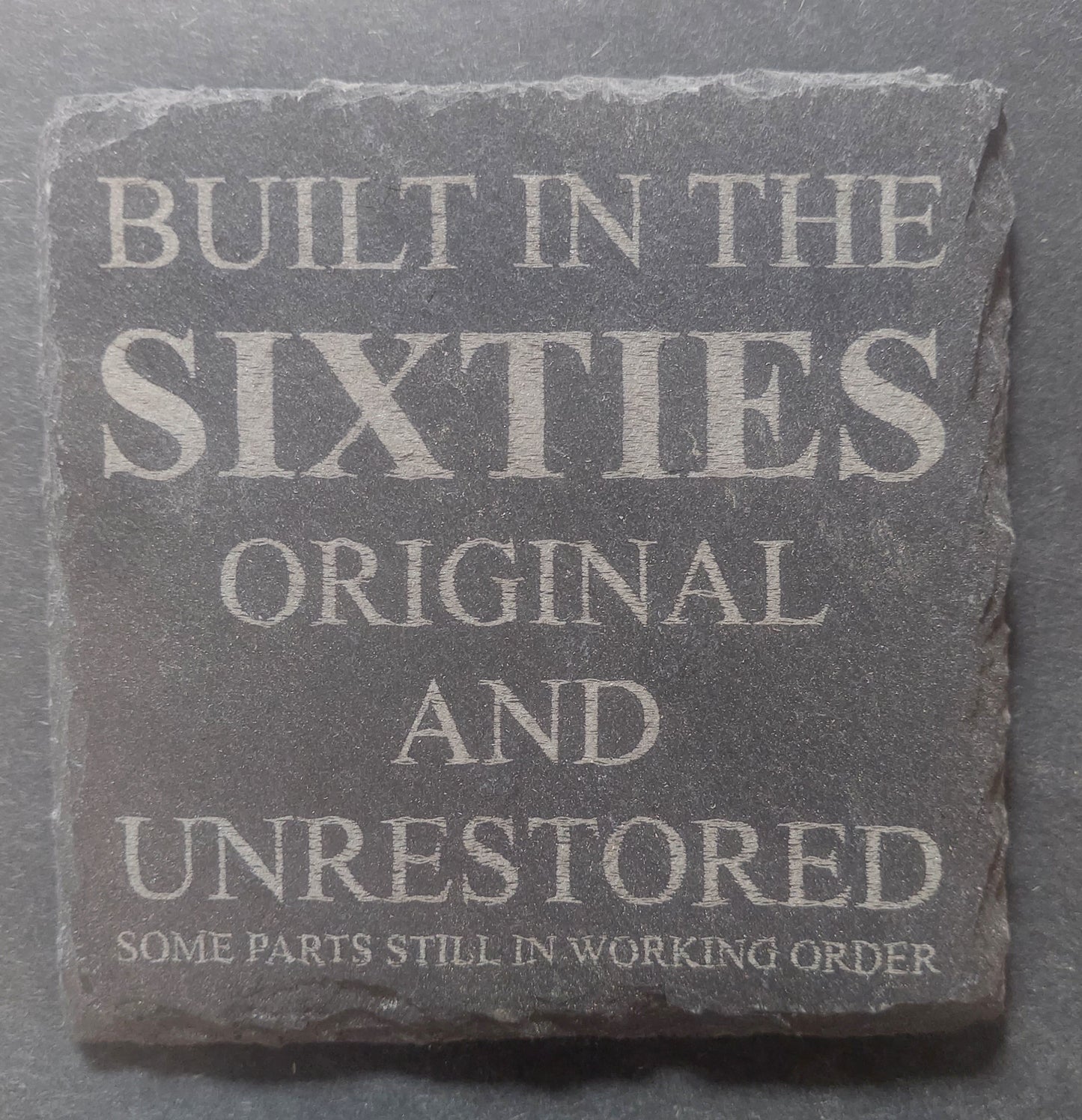 Slate Coaster - "...BUILT IN THE SIXTIES..."