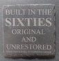 Slate Coaster - "...BUILT IN THE SIXTIES..."