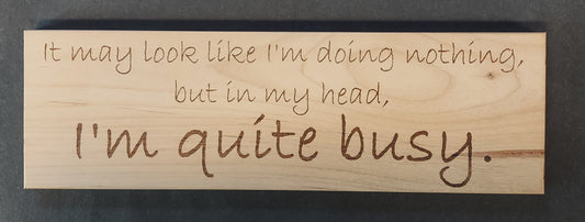 Sign - "QUITE BUSY"