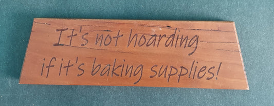 Cherry Sign - "It's Not Hoarding...Baking Supplies"
