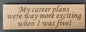 Sign - "CAREER PLANS AT FIVE"